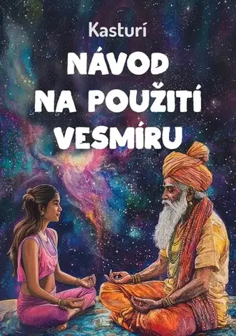 Rozvoj osobnosti Návod na použití vesmíru - Kasturí