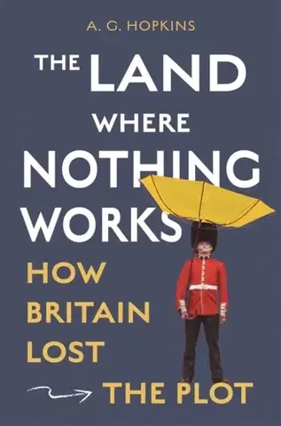 História The Land Where Nothing Works - A. G. Hopkins