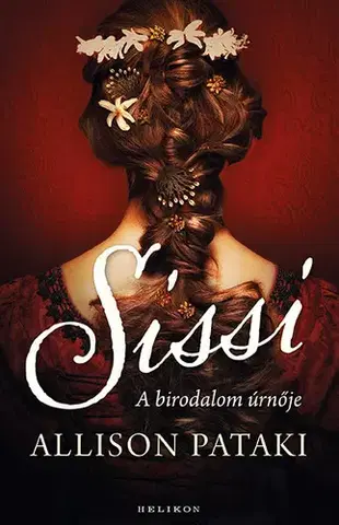 Historické romány Sissi 2: A birodalom úrnője - Allison Pataki,Judit Csáki