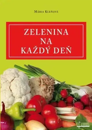 Úžitková záhrada Zelenina na každý deň - Mária Kleňová