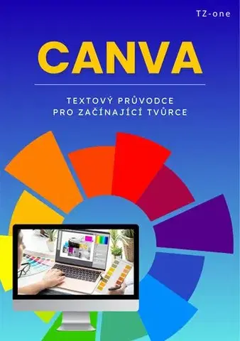 Veda, technika, elektrotechnika Canva - textový průvodce pro začínající tvůrce - Tomáš Zahradníček