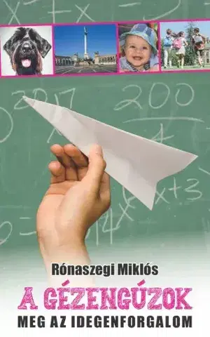 Dobrodružstvo, napätie, western A gézengúzok meg az idegenforgalom - Miklós Rónaszegi
