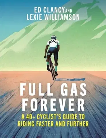 Šport Full Gas Forever - Ed Clancy,Lexie Williamson