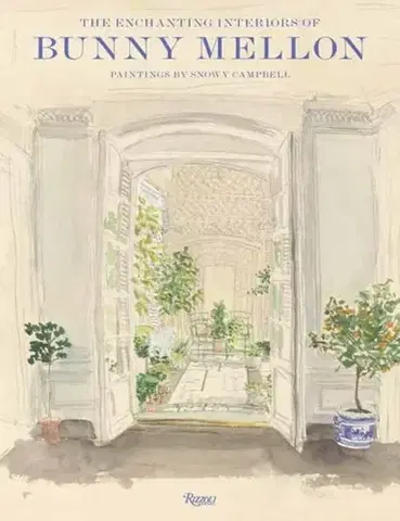 Domov, zariaďovanie The Enchanting Interiors of Bunny Mellon - Charlotte Moss,Sir Peter Crane