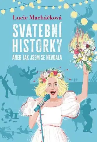 Humor a satira Svatební historky aneb Jak jsem se nevdala - Lucie Macháčková