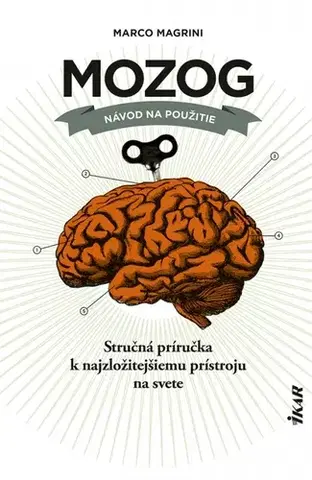 Medicína - ostatné Mozog: Návod na použitie - Marco Magrini,Stanislav Vallo