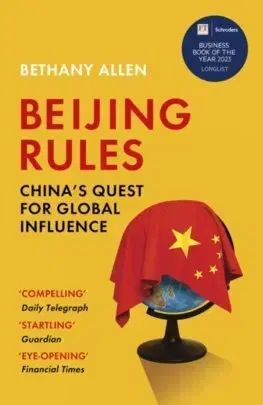 Politológia Beijing Rules - Bethany Allen