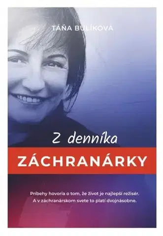 Skutočné príbehy Z denníka záchranárky - Táňa Bulíková