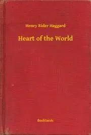Svetová beletria Heart of the World - Henry Rider Haggard