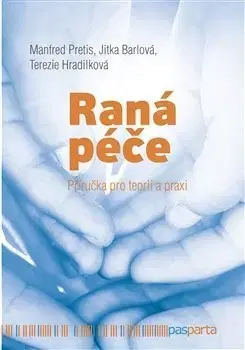 Výchova, cvičenie a hry s deťmi Raná péče - Kolektív autorov,Manfred Pretis