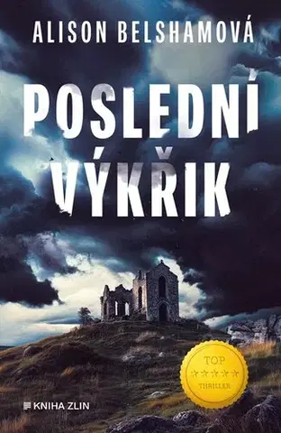 Detektívky, trilery, horory Poslední výkřik - Alison Belshamová,Anna Matoušková