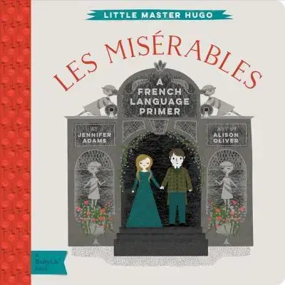 V cudzom jazyku Little Master Hugo Les Miserables - Jennifer Adams,Oliver Alison