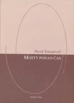 Beletria - ostatné Mosty ponad čas - Pavol Tomašovič