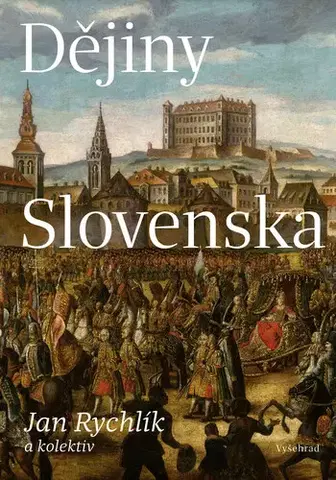 História - ostatné Dějiny Slovenska - Jan Rychlík