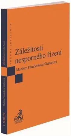 Právo ČR Záležitosti nesporného řízení - Markéta Flanderková Šlejharová