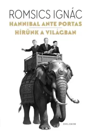 Politológia Hannibal ante portas - Ignác Romsics
