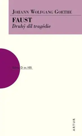 Dráma, divadelné hry, scenáre Faust - Druhý díl tragédie, 2. vydání - Johann Wolfgang Goethe
