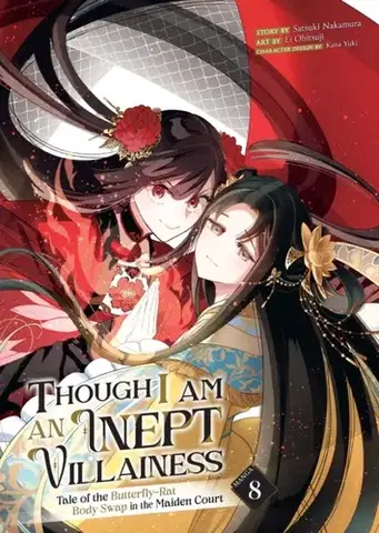 Beletria - ostatné Though I Am an Inept Villainess: Tale of the Butterfly-Rat Body Swap in the Maiden Court (Manga) Vol. 8 - Satsuki Nakamura