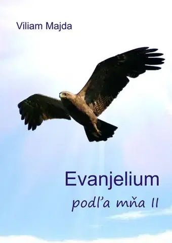 Náboženstvo - ostatné Evanjelium podľa mňa II - Viliam Majda