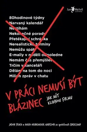Biznis a kariéra V práci nemusí být blázinec - Jason Fried