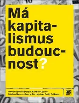 Politológia Má kapitalismus budoucnost? - Kolektív autorov