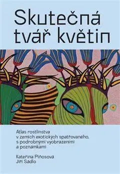 Biológia, fauna a flóra Skutečná tvář květin - Jiří Sádlo