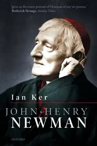Biografie - Životopisy John Henry Newman - Ian Ker
