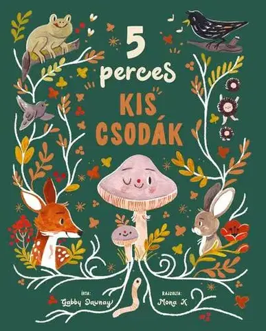 Básničky a hádanky pre deti 5 perces kis csodák - Gabby Dawnay
