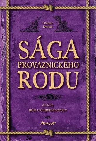 Romantická beletria Sága provaznického rodu (2. díl - Dům u červené cesty) - Otomar Dvořák