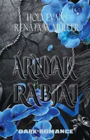 Erotická beletria Árnyak rabjai - Holy Evans,Renáta W. Müller