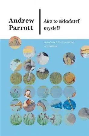 Hudba - noty, spevníky, príručky Ako to skladateľ myslel? - Andrew Parrott
