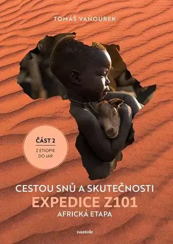 Cestopisy Cestou snů a skutečnosti - Expedice Z101 Africká etapa - Tomáš Vaňourek
