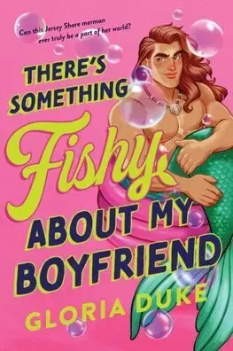 Romantická beletria There's Something Fishy About My Boyfriend - Gloria Duke