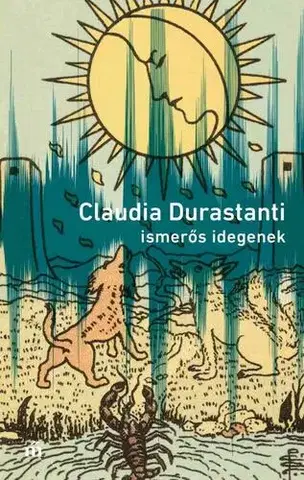 Svetová beletria Ismerős idegenek - Claudia Durastanti,Anna Todero