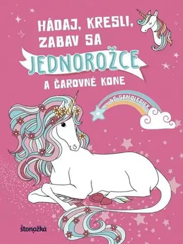 Pre dievčatá Hádaj, kresli, zabav sa - Jednorožce a čarovné kone - neuvedený,Ľudmila Strukelyová