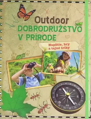 Ako prežiť v prírode Outdoor Dobrodružstvo v prírode - Kolektív autorov