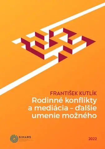 Rodinné právo Rodinné konflikty a mediácia - ďalšie umenie možného - František