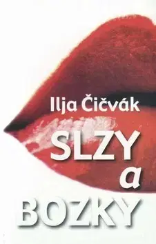 Poézia Slzy a bozky - Ilja Čičvák