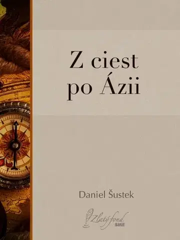 Slovenská beletria Z ciest po Ázii - Daniel Šustek