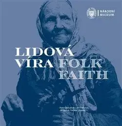 Slovenské a české dejiny Lidová víra / Folk Faith - Kolektív autorov