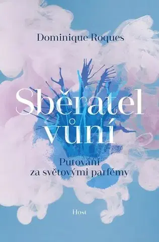 Krása, móda, kozmetika Sběratel vůní - Dominique Roques,Havel Tomáš