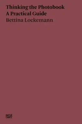 Fotografia Bettina Lockemann: Thinking the Photobook - Bettina Lockemann