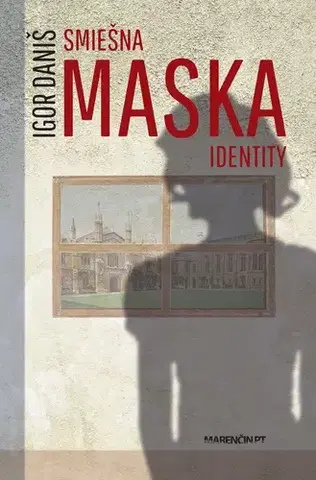 Slovenská beletria Smiešna maska identity - Igor Daniš