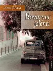 Romantická beletria Bovaryné jelenti - Hebert Márta