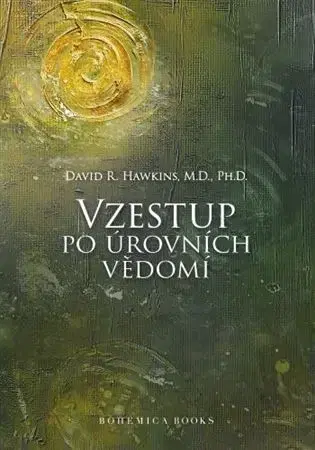 Ezoterika - ostatné Vzestup po úrovních Vědomí - Hawkins David R.