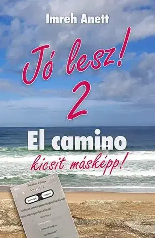 Sprievodcovia, mapy - ostatné Jó lesz! - El Camino kicsit másképp 2. - Imreh Anett