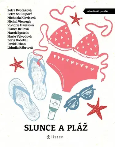Novely, poviedky, antológie Slunce a pláž - Michal Viewegh,Michaela Klevisová,Petra Soukupová,Petra Dvořáková,Viktórie Hanišová,Bianca Bellová