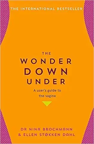 Gynekológia a pôrodníctvo The Wonder Down Under - Nina Brochmann,Ellen Støkken Dahl
