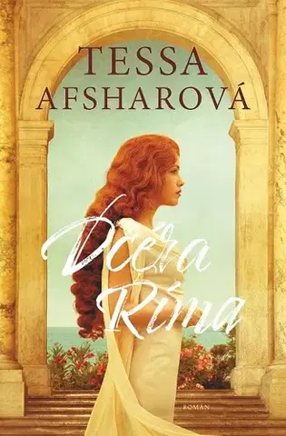 Historické romány Dcéra Ríma - Tessa Afsharová