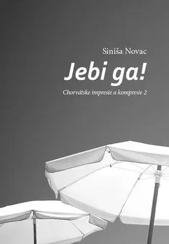 Novely, poviedky, antológie Jebi ga! - Siniša Novac